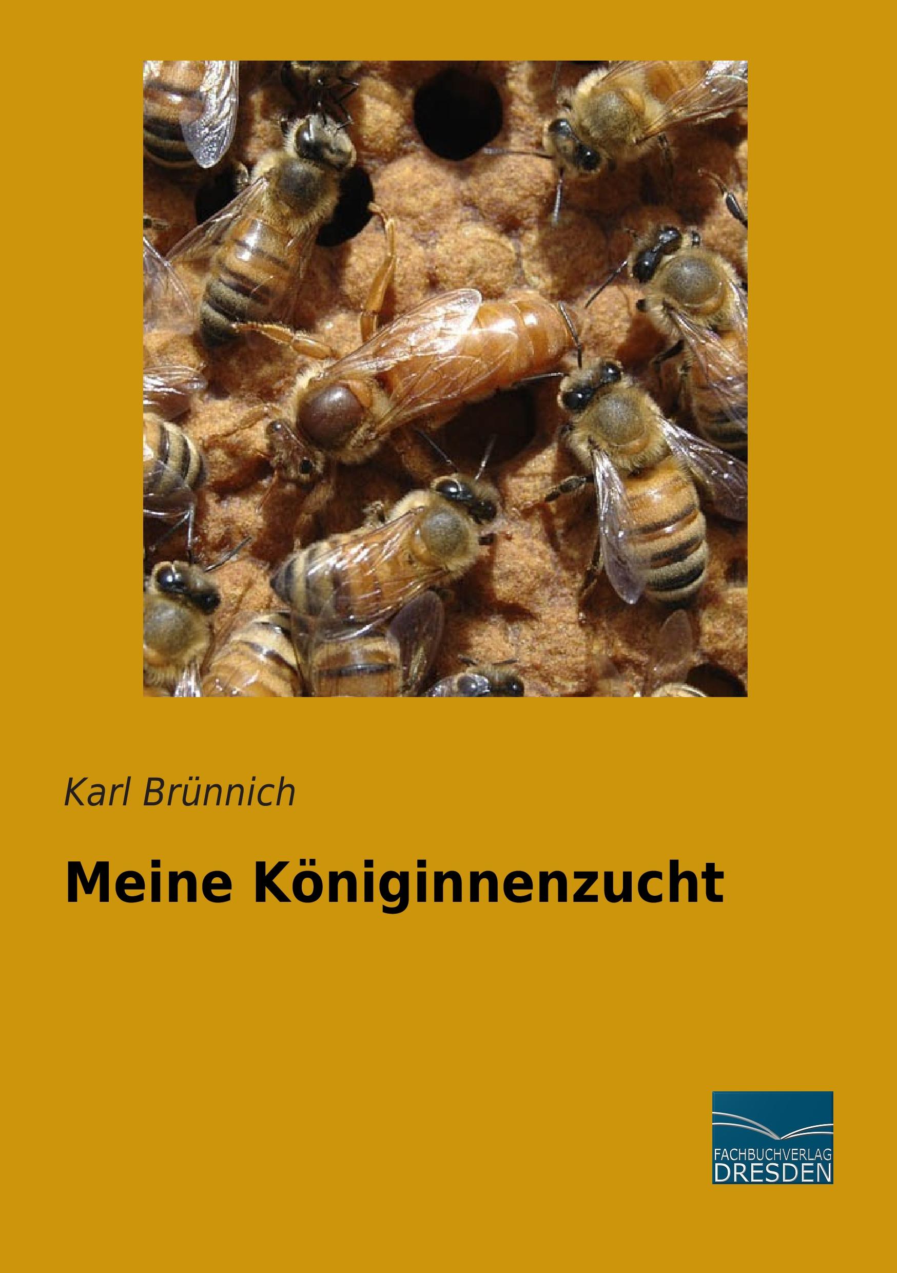 Cover: 9783956921780 | Meine Königinnenzucht | Karl Brünnich | Taschenbuch | 72 S. | Deutsch