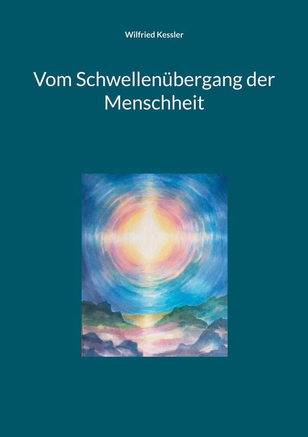 Cover: 9783758301735 | Vom Schwellenübergang der Menschheit | Es ist an der Zeit! | Kessler