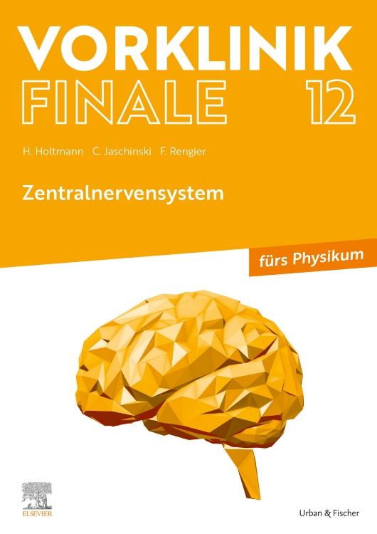 Cover: 9783437442254 | Vorklinik Finale 12 | Zentralnervensystem - fürs Physikum | Buch