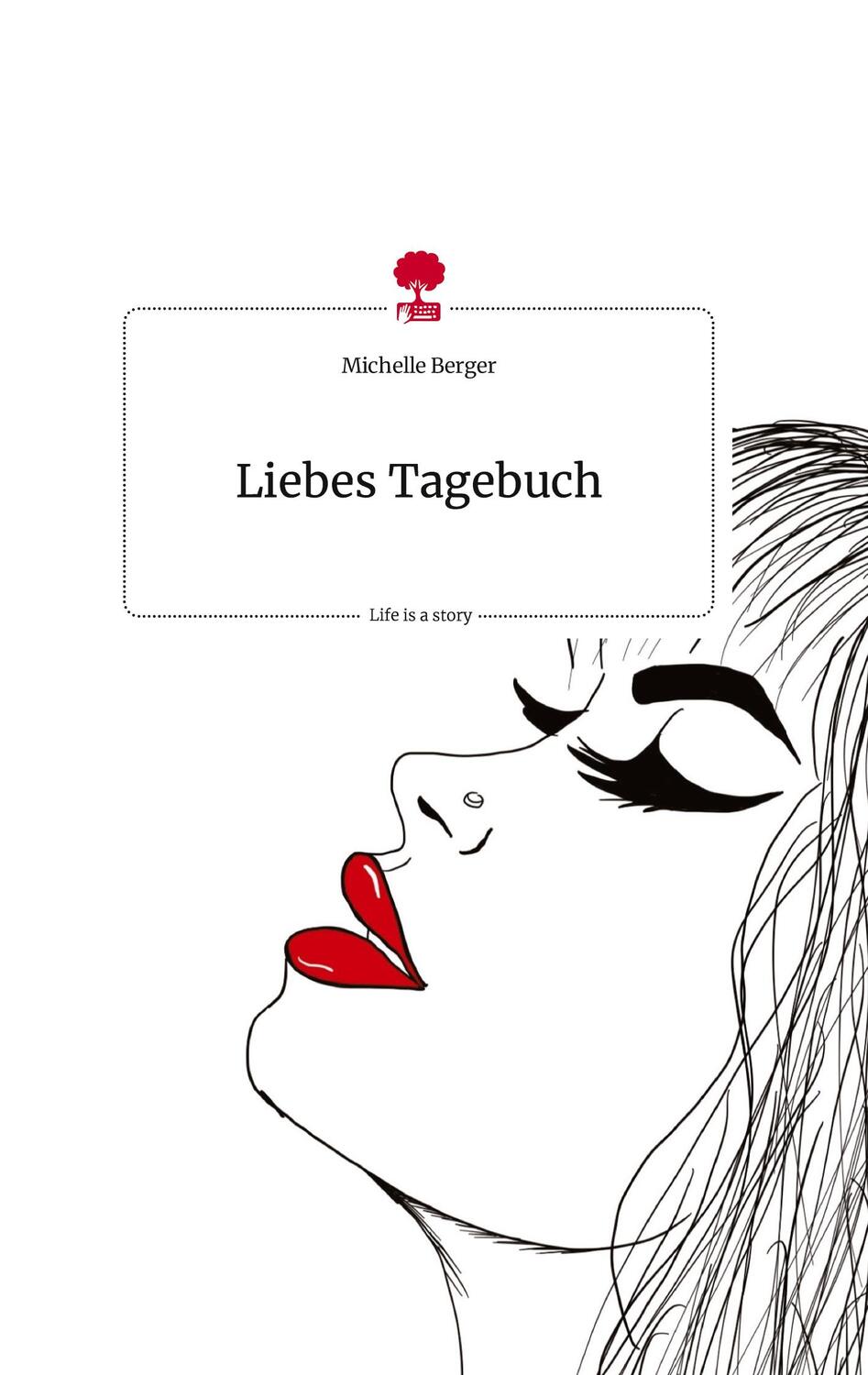 Cover: 9783710806667 | Liebes Tagebuch. Life is a Story - story.one | Michelle Berger | Buch