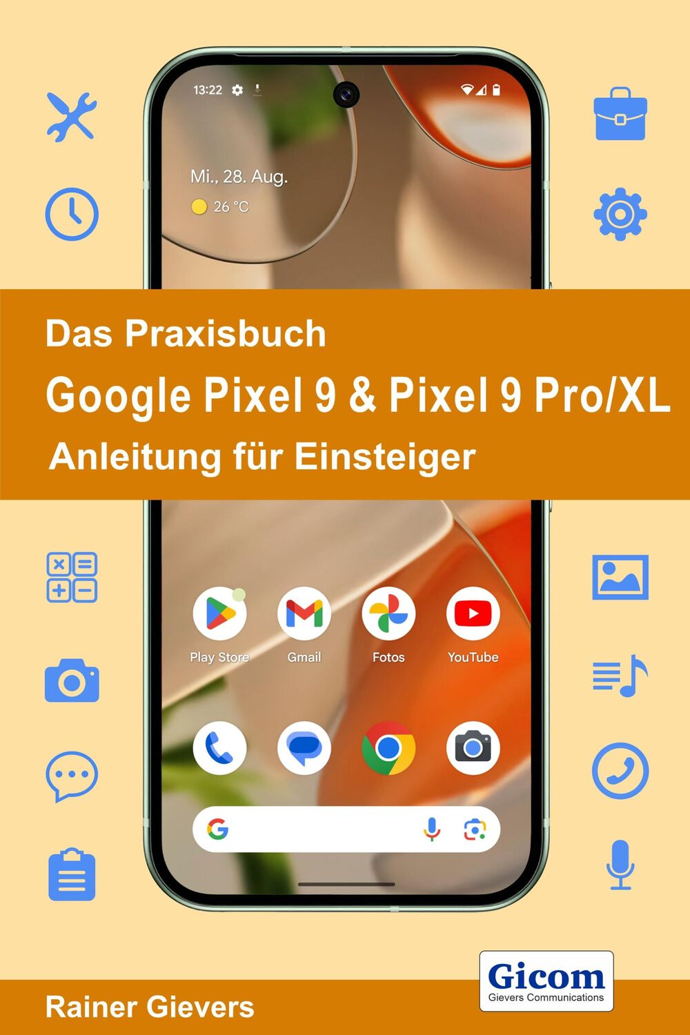 Cover: 9783964692702 | Das Praxisbuch Google Pixel 9 &amp; Pixel 9 Pro/XL - Anleitung für...