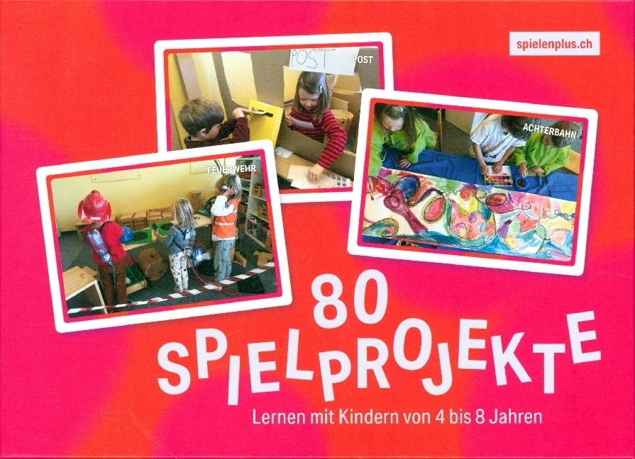 Cover: 9783035522310 | 80 Spielprojekte | Lernen mit Kindern von 4 bis 8 Jahren | Spiel