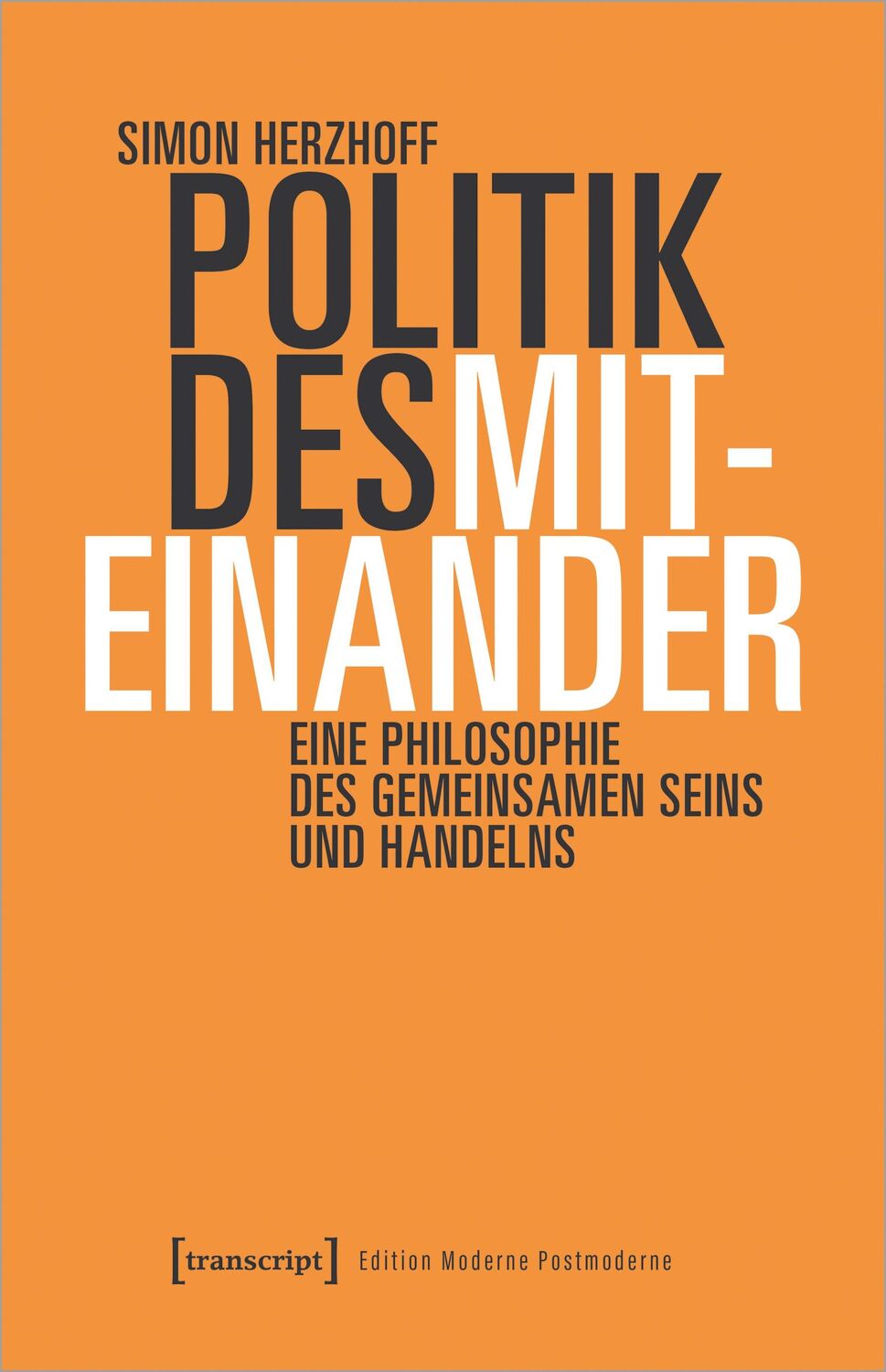 Cover: 9783837663679 | Politik des Miteinander | Simon Herzhoff | Taschenbuch | 888 S. | 2022