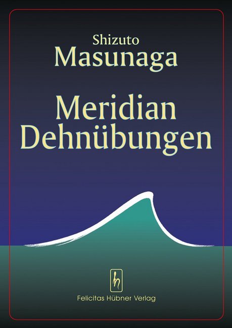 Cover: 9783927359086 | Meridian Dehnübungen | Shizuto Masunaga | Taschenbuch | 224 S. | 2001