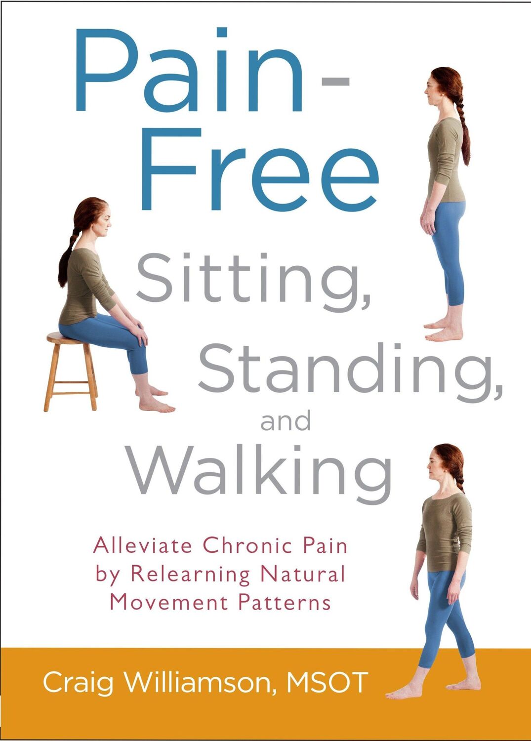 Cover: 9781590309711 | Pain-Free Sitting, Standing, and Walking: Alleviate Chronic Pain by...