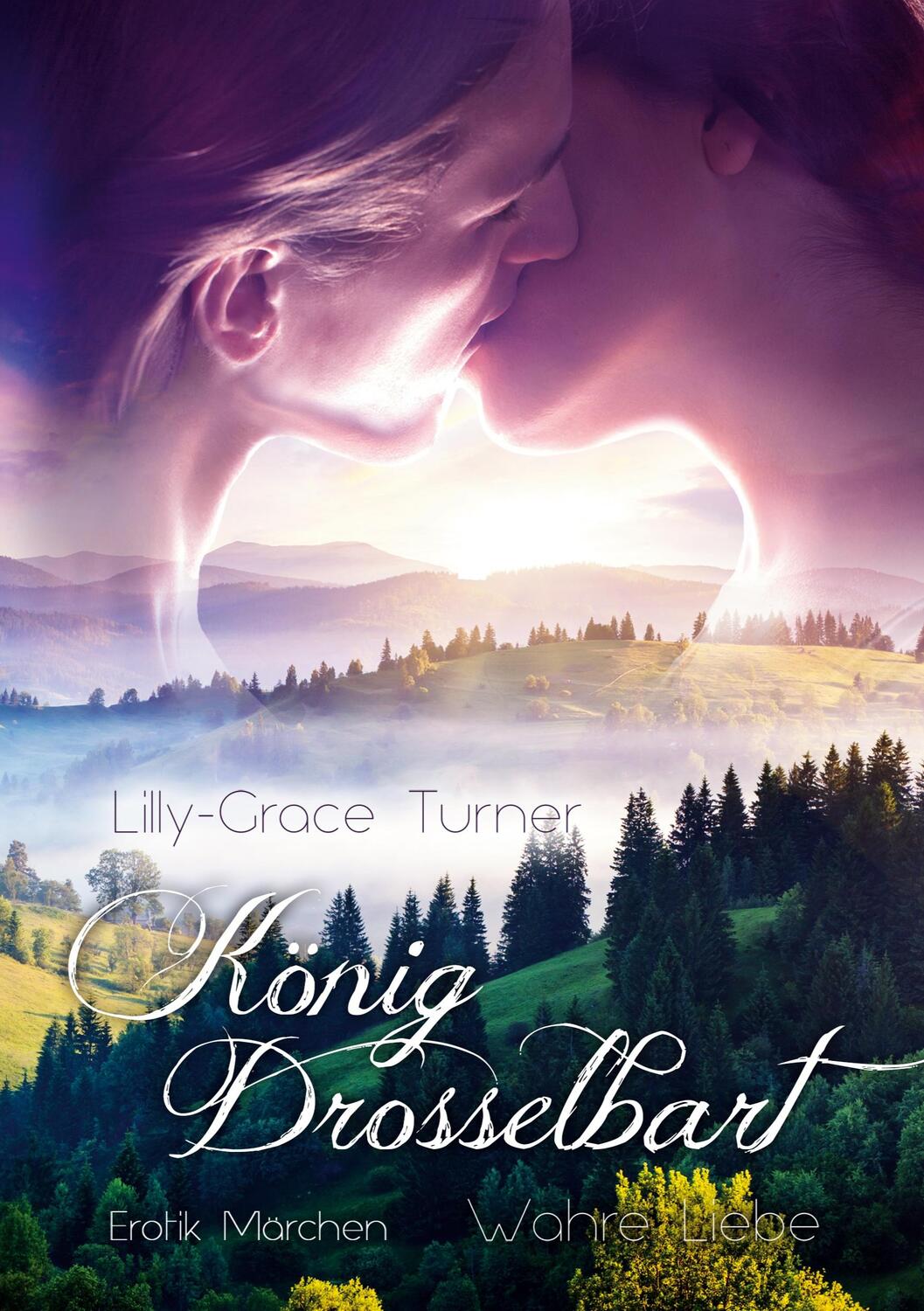 Cover: 9783751931182 | König Drosselbart | Wahre Liebe | Lilly-Grace Turner | Taschenbuch