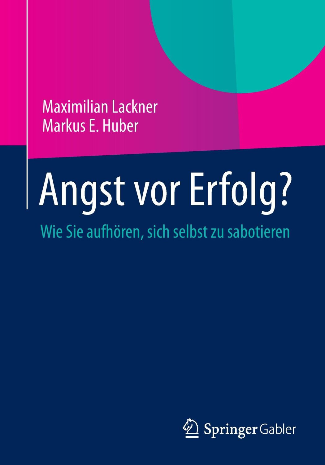 Cover: 9783658008444 | Angst vor Erfolg? | Wie Sie aufhören, sich selbst zu sabotieren | Buch