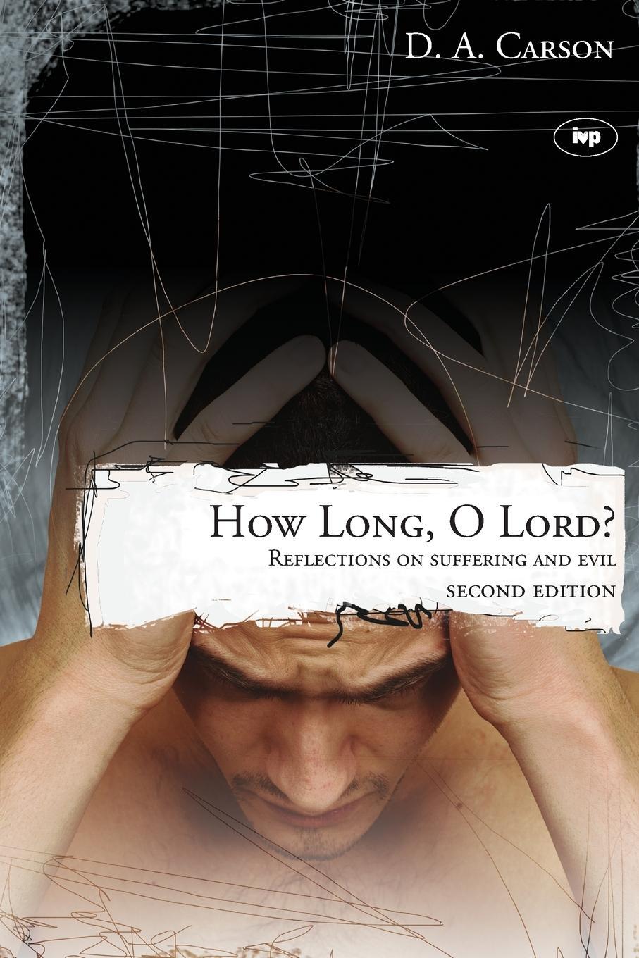 Cover: 9781844741328 | How long, O Lord? (2nd edition) | Reflections On Suffering And Evil