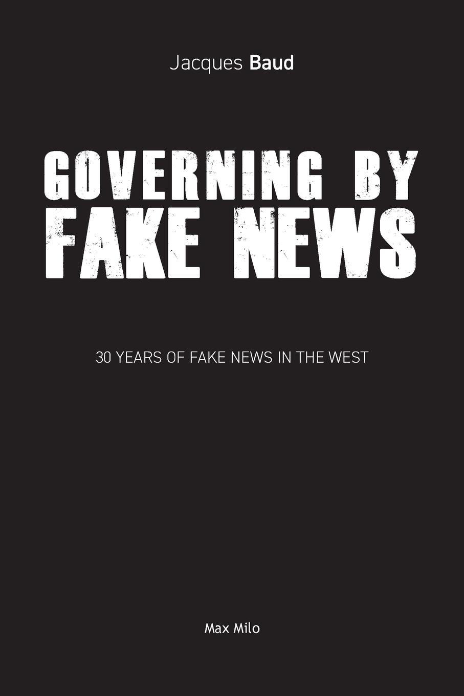 Cover: 9782315010714 | Governing by Fake News | 30 Years of Fake News in the West | Baud