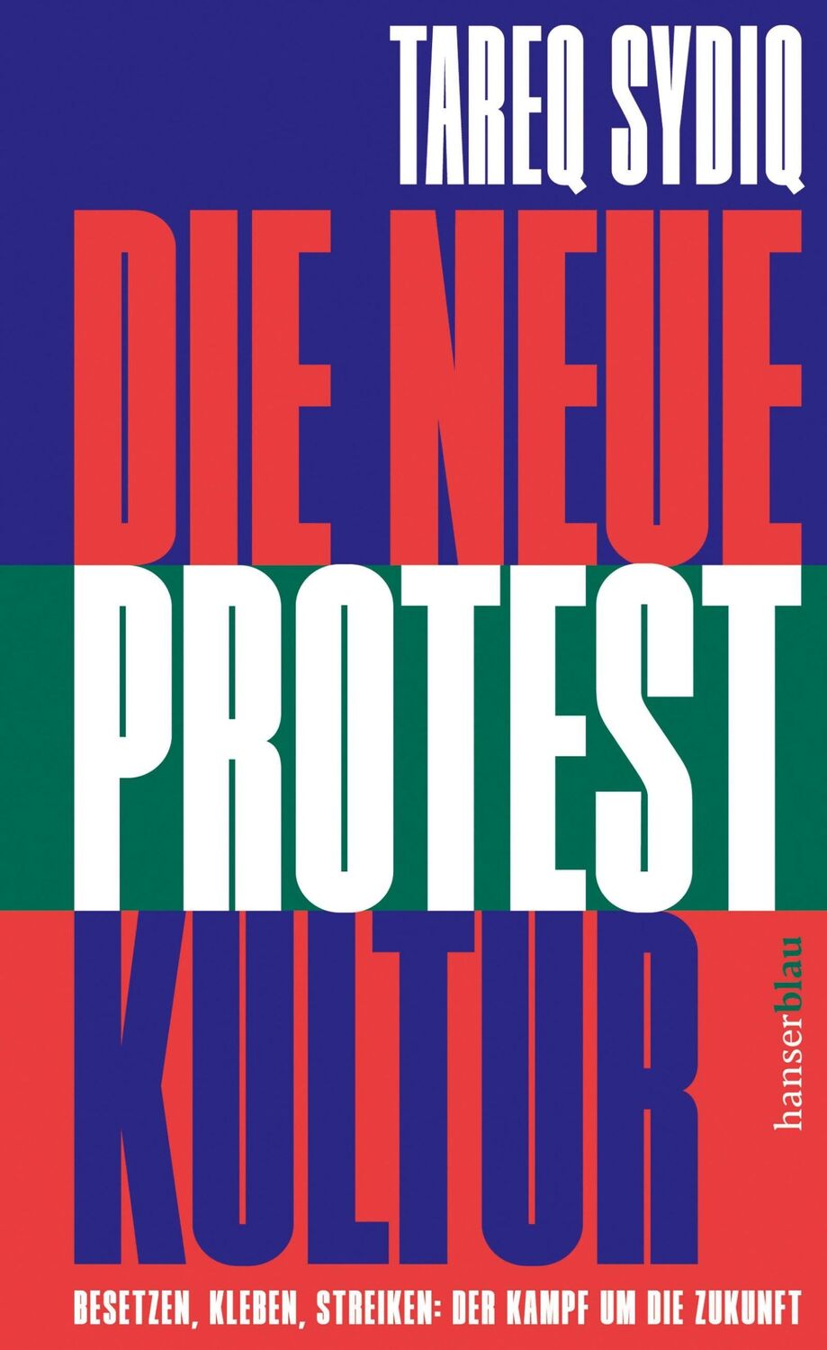 Cover: 9783446281363 | Die neue Protestkultur | Tareq Sydiq | Buch | 192 S. | Deutsch | 2024