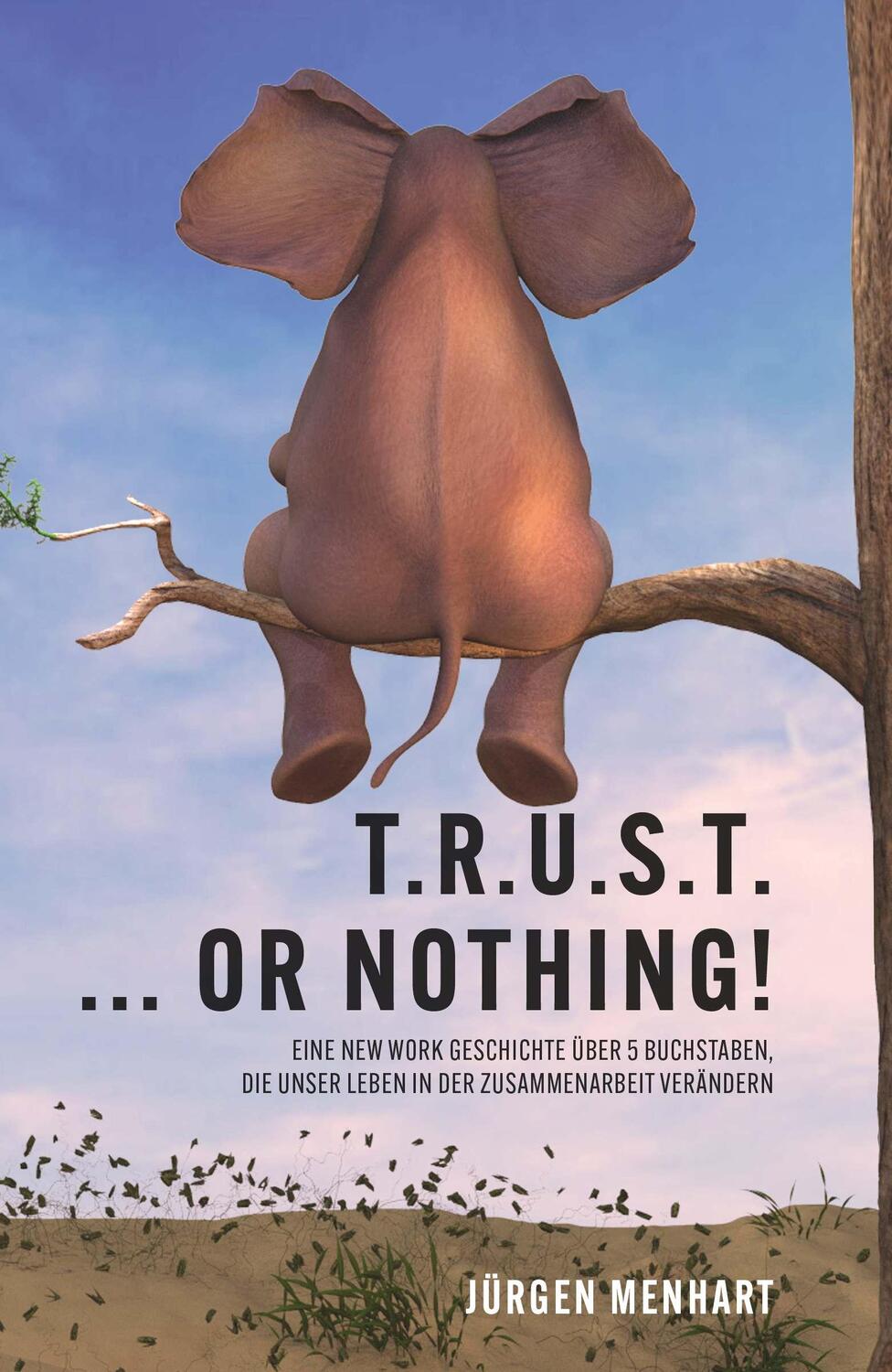 Cover: 9783991520740 | TRUST ... or nothing! | Jürgen Menhart | Taschenbuch | 164 S. | 2023