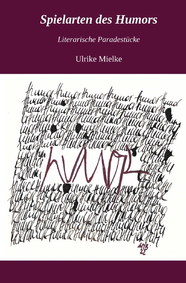 Cover: 9783756526703 | Spielarten des Humors | literarische Paradestücke. DE | Ulrike Mielke