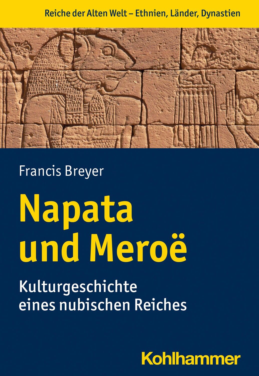 Cover: 9783170377332 | Napata und Meroë | Kulturgeschichte eines nubischen Reiches | Breyer