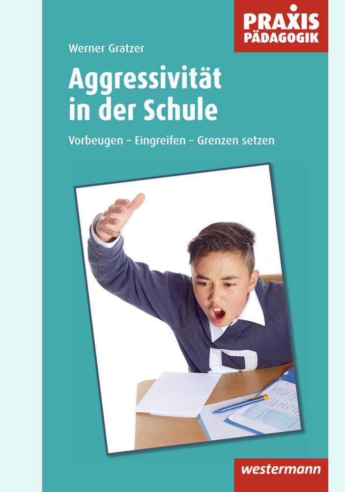 Cover: 9783141621570 | Aggressivität in der Schule | Vorbeugen - Eingreifen - Grenzen setzen