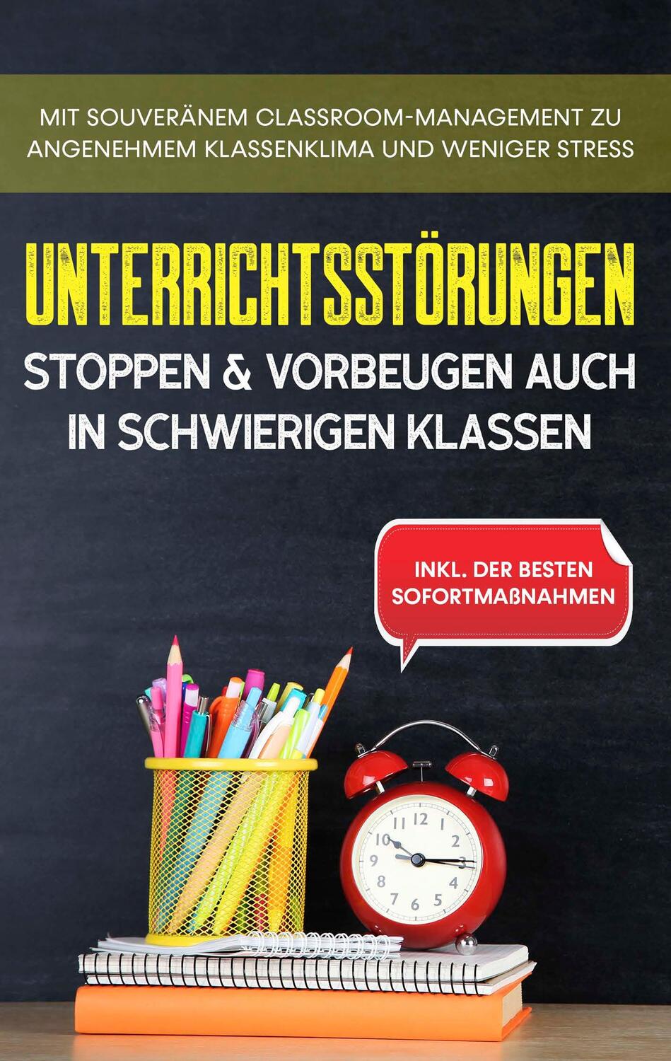 Cover: 9783753477343 | Unterrichtsstörungen stoppen & vorbeugen auch in schwierigen Klassen