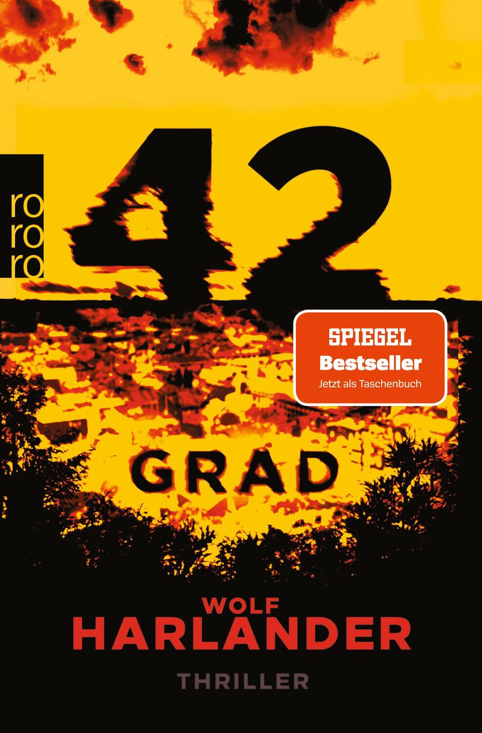 Cover: 9783499000478 | 42 Grad | Thriller | Wolf Harlander | Taschenbuch | 528 S. | Deutsch