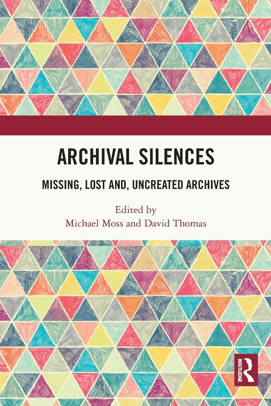 Cover: 9780367774820 | Archival Silences | Missing, Lost and, Uncreated Archives | Buch