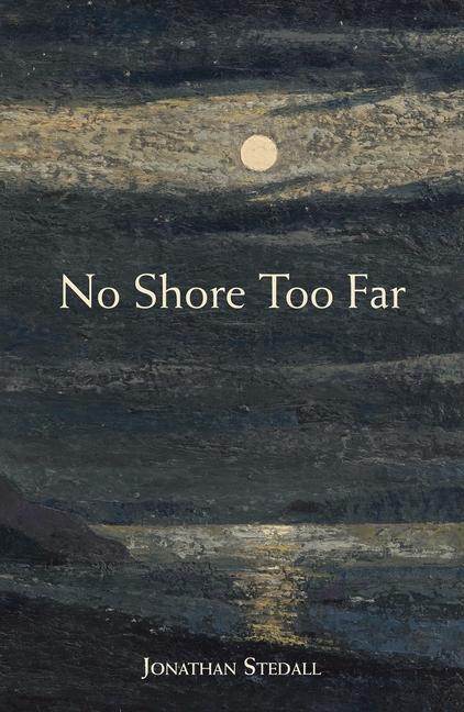 Cover: 9781907359811 | No Shore Too Far | Meditations on Death, Bereavement and Hope | Buch