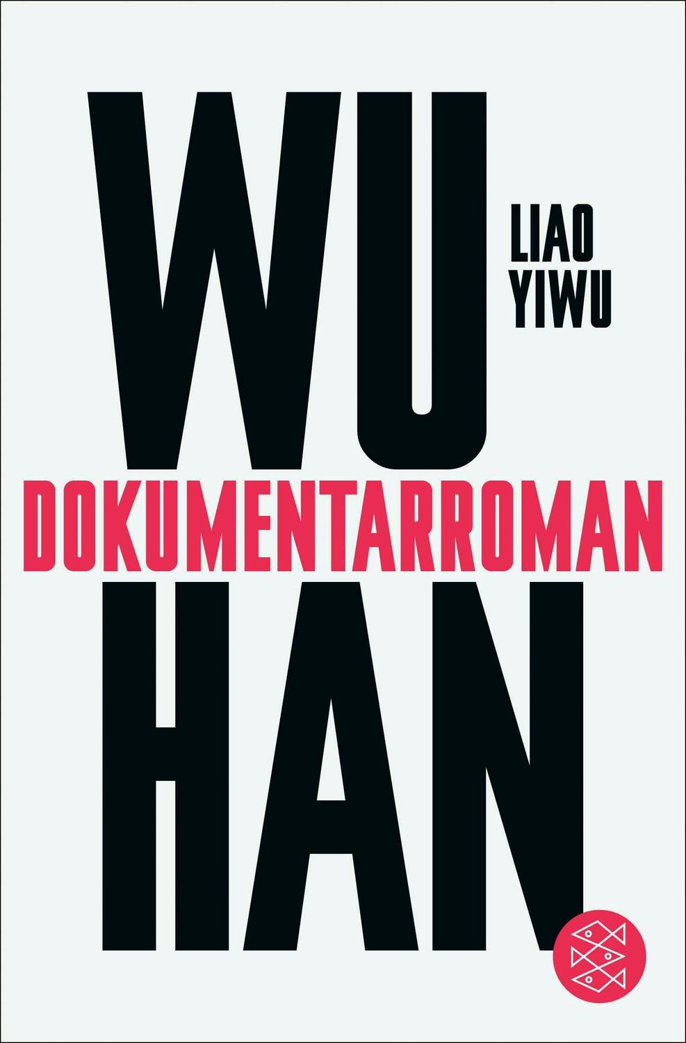 Cover: 9783596709373 | Wuhan | Dokumentarroman | Yiwu Liao | Taschenbuch | 352 S. | Deutsch