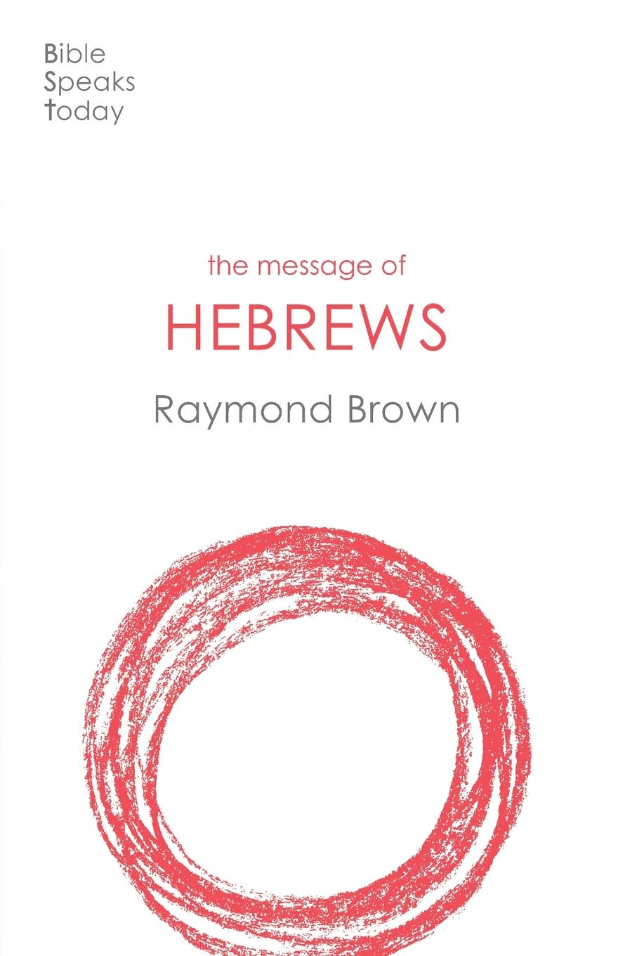 Cover: 9781789742145 | The Message of Hebrews | Raymond Brown | Taschenbuch | Englisch | 2021