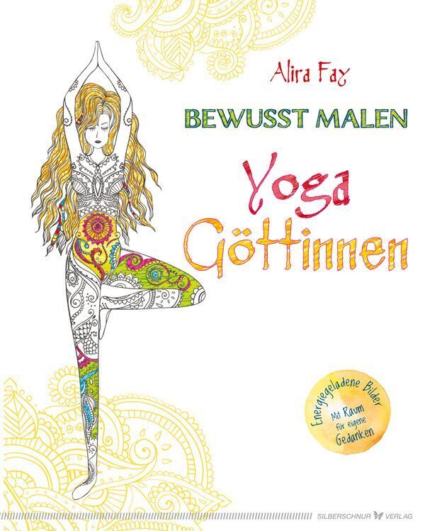 Cover: 9783898455312 | Bewusst malen - Yoga-Göttinnen | Alira Fay | Buch | 88 S. | Deutsch