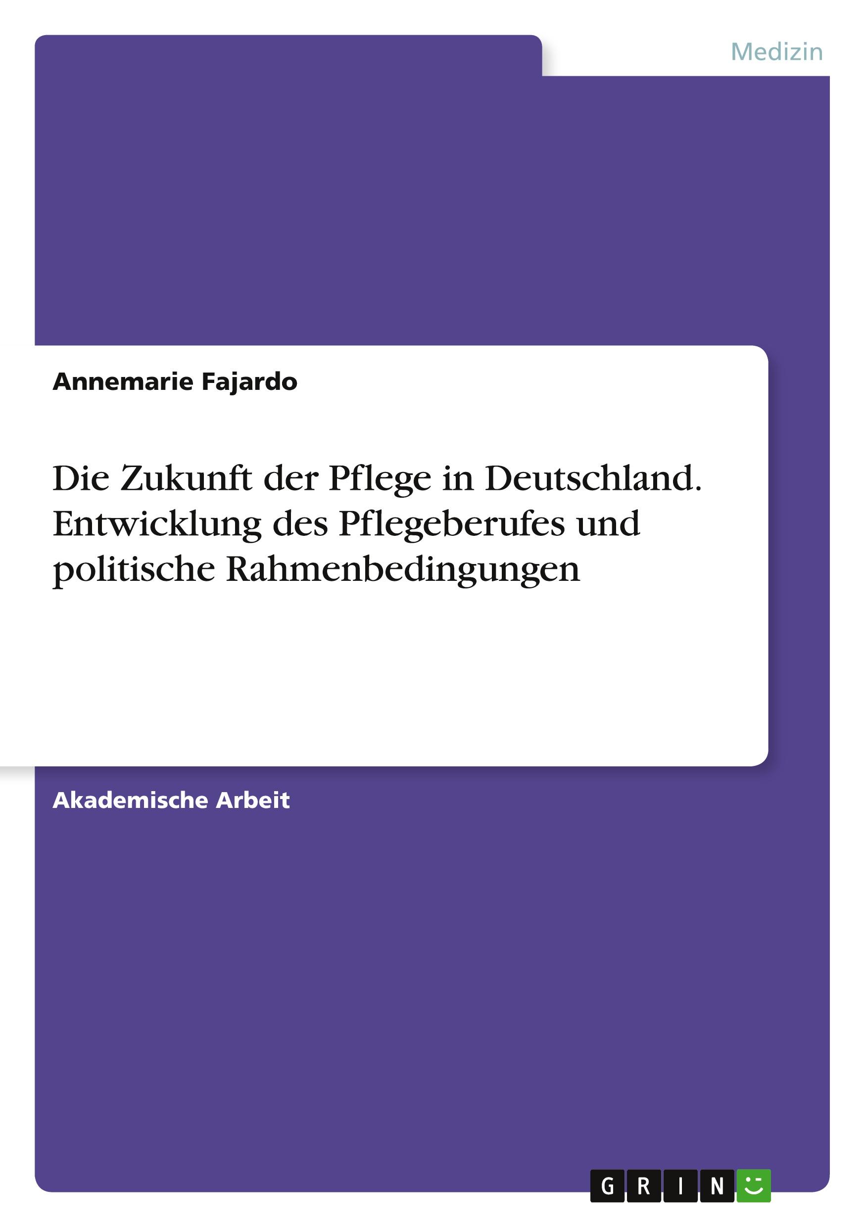 Cover: 9783656931638 | Die Zukunft der Pflege in Deutschland. Entwicklung des...