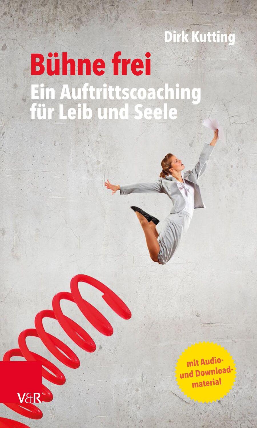 Cover: 9783525407721 | Bühne frei: Ein Auftrittscoaching für Leib und Seele | Dirk Kutting