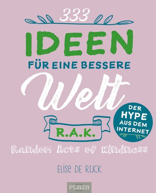 Cover: 9783958437555 | 333 Ideen für eine bessere Welt | Random Acts of Kindness - RAK | Rijk