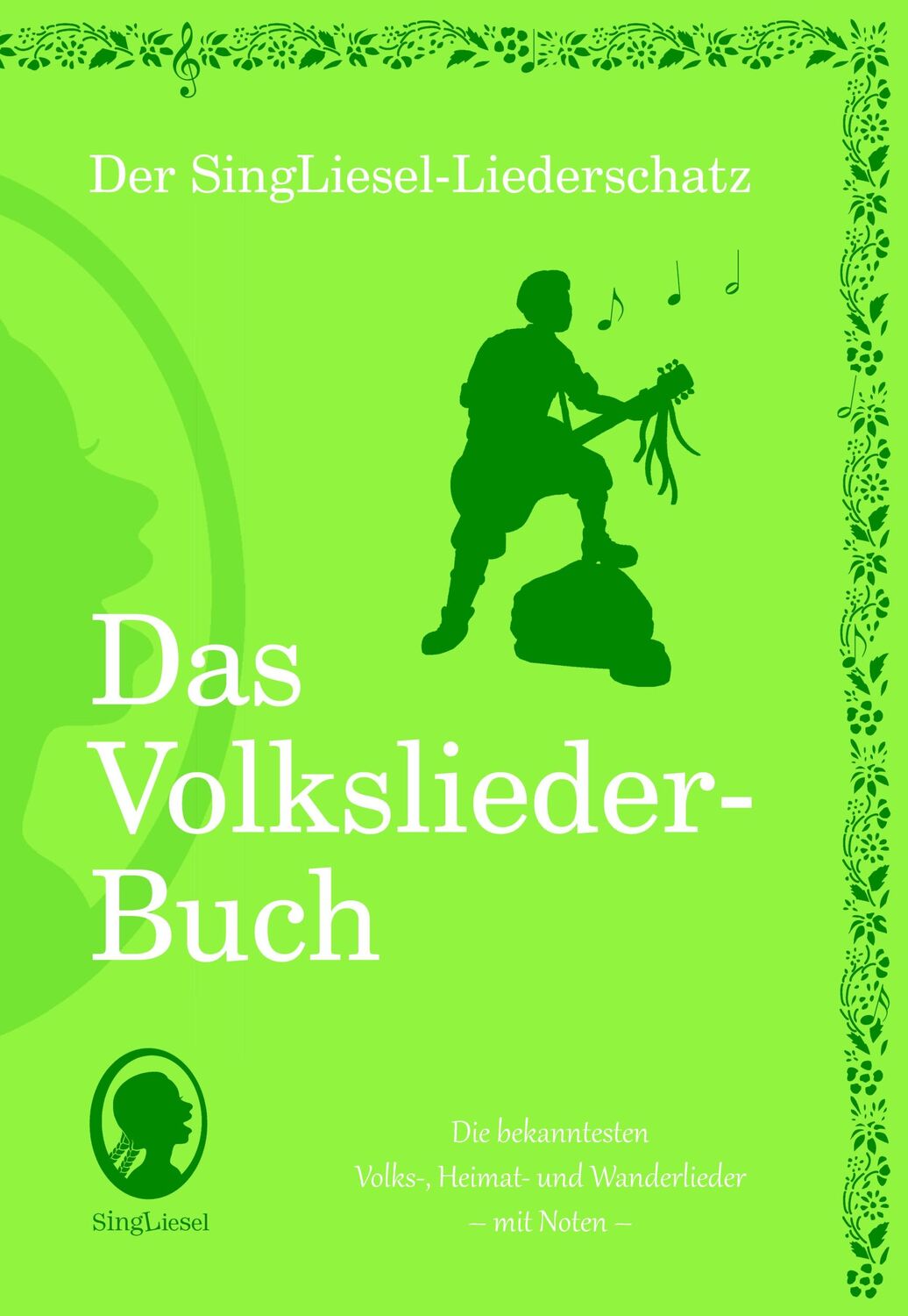 Cover: 9783944360218 | Die schönsten Volkslieder - Das Liederbuch | SingLiesel Verlag | Buch