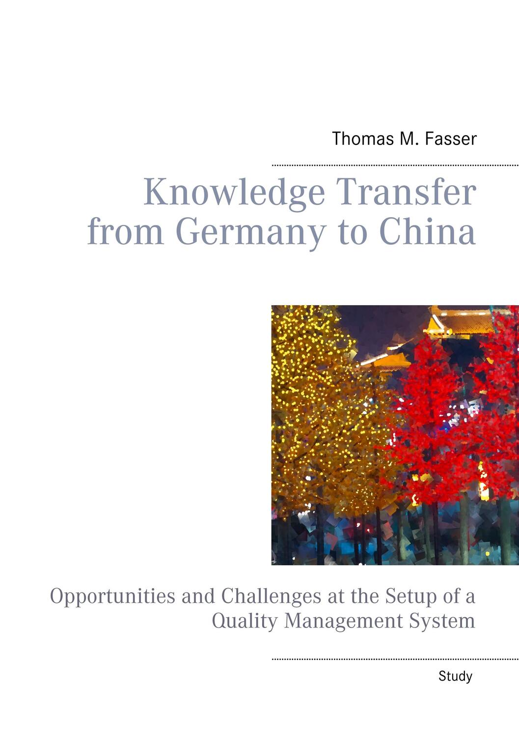 Cover: 9783749406937 | Knowledge Transfer from Germany to China | Thomas M. Fasser | Buch