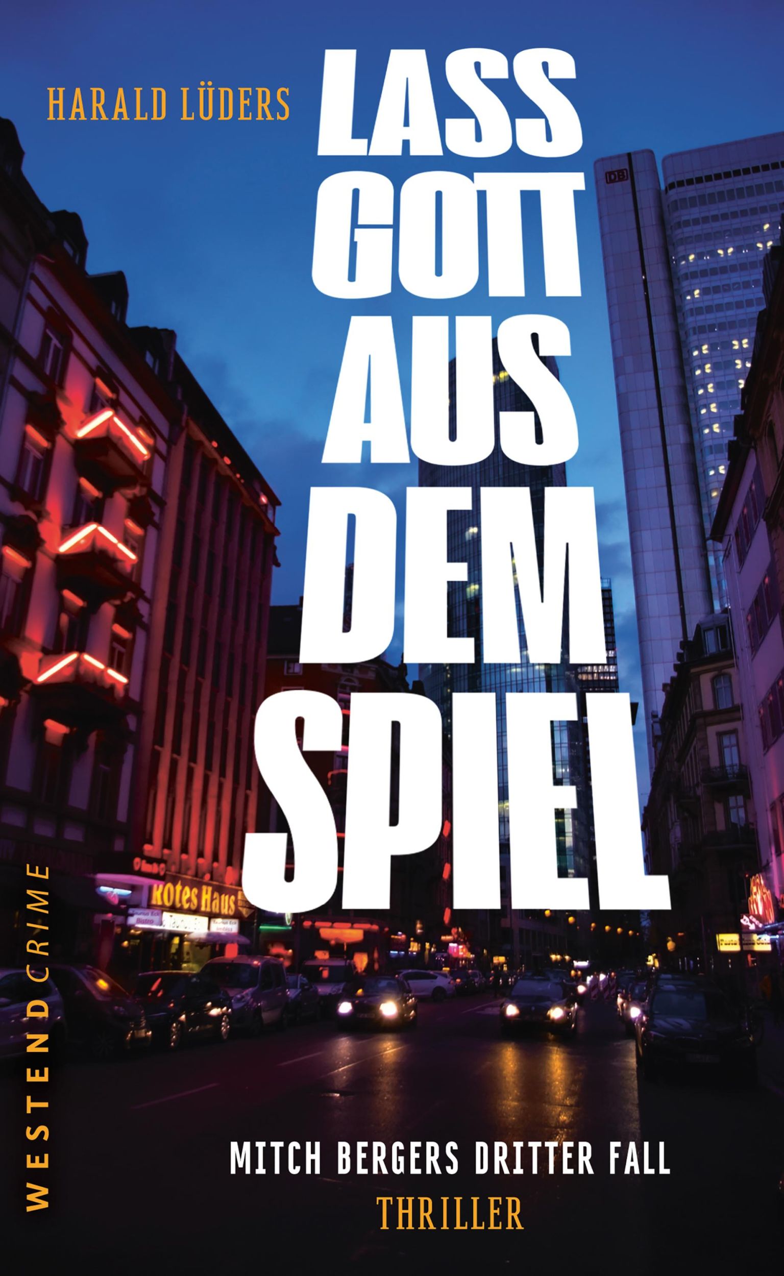 Cover: 9783864893056 | Lass Gott aus dem Spiel | Mitch Bergers dritter Fall, Westend Crime