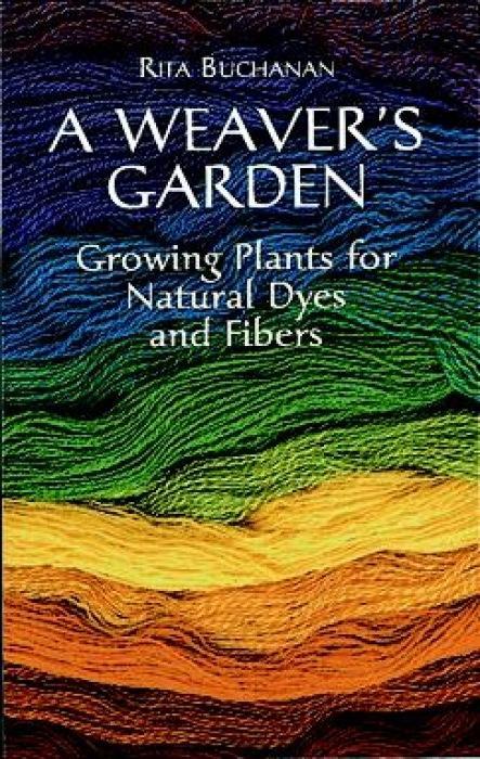 Cover: 9780486407128 | A Weaver's Garden | Growing Plants for Natural Dyes and Fibers | Buch