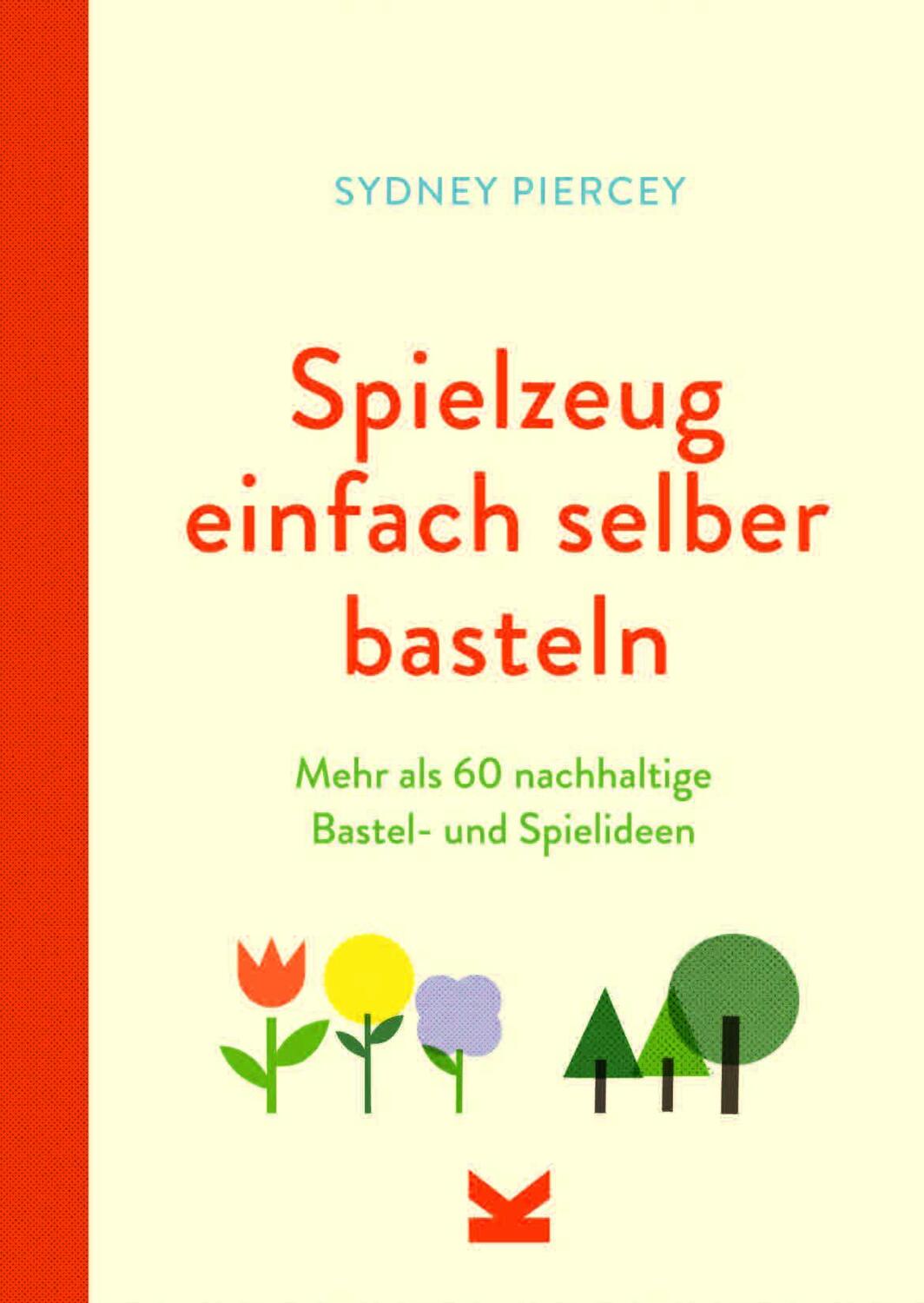 Cover: 9783962443337 | Spielzeug einfach selber basteln | Sydney Piercey | Taschenbuch | 2023