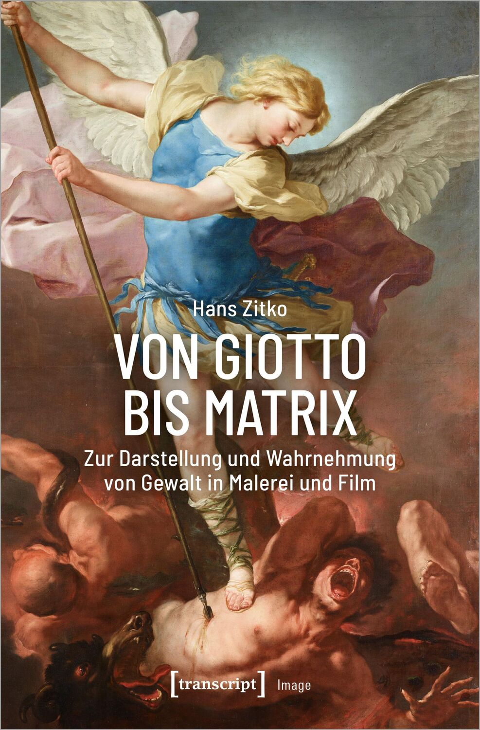 Cover: 9783837665130 | Von Giotto bis Matrix | Hans Zitko | Taschenbuch | Image | 284 S.