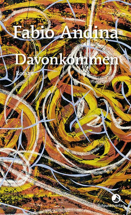 Cover: 9783858699763 | Davonkommen | Roman | Fabio Andina | Buch | 200 S. | Deutsch | 2023