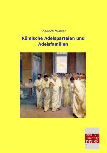 Cover: 9783955627645 | Römische Adelsparteien und Adelsfamilien | Friedrich Münzer | Buch