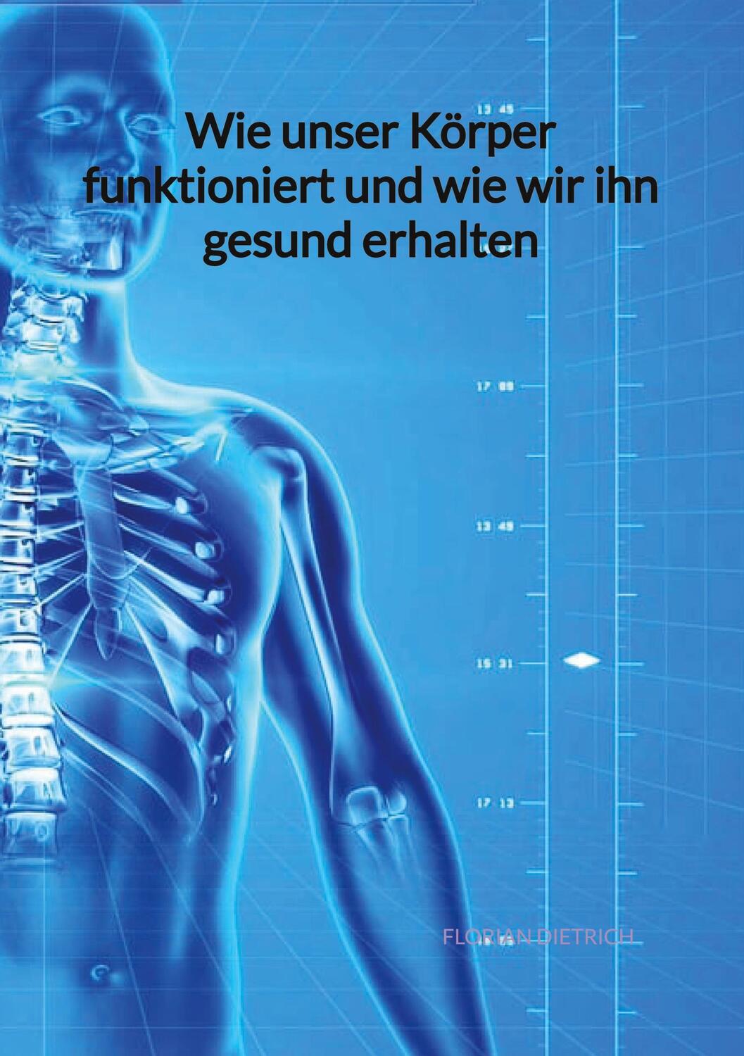 Cover: 9783347994348 | Wie unser Körper funktioniert und wie wir ihn gesund erhalten | Buch