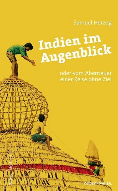 Cover: 9783858698483 | Indien im Augenblick | Oder vom Abenteuer einer Reise ohne Ziel | Buch