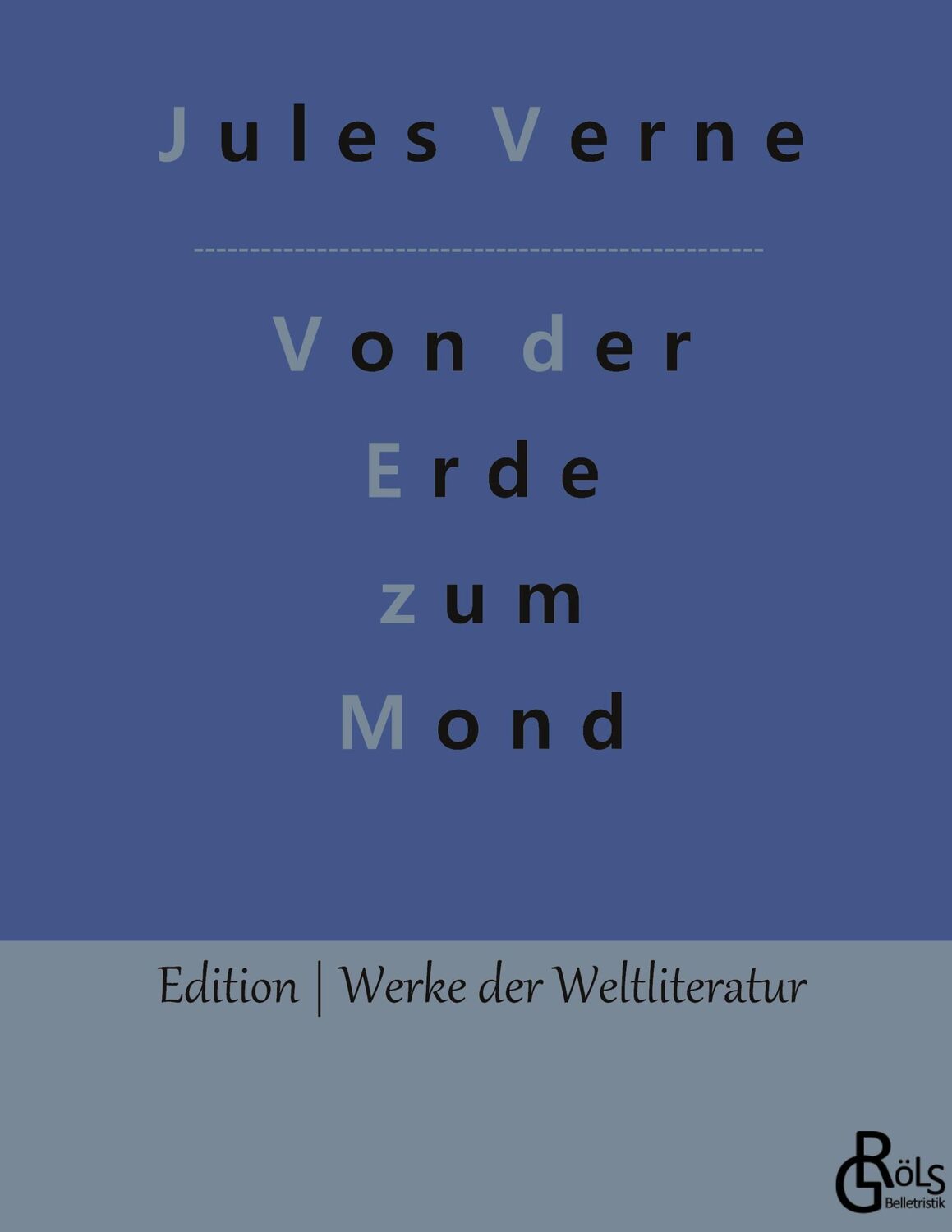 Cover: 9783988285041 | Von der Erde zum Mond | Jules Verne | Buch | 148 S. | Deutsch | 2022