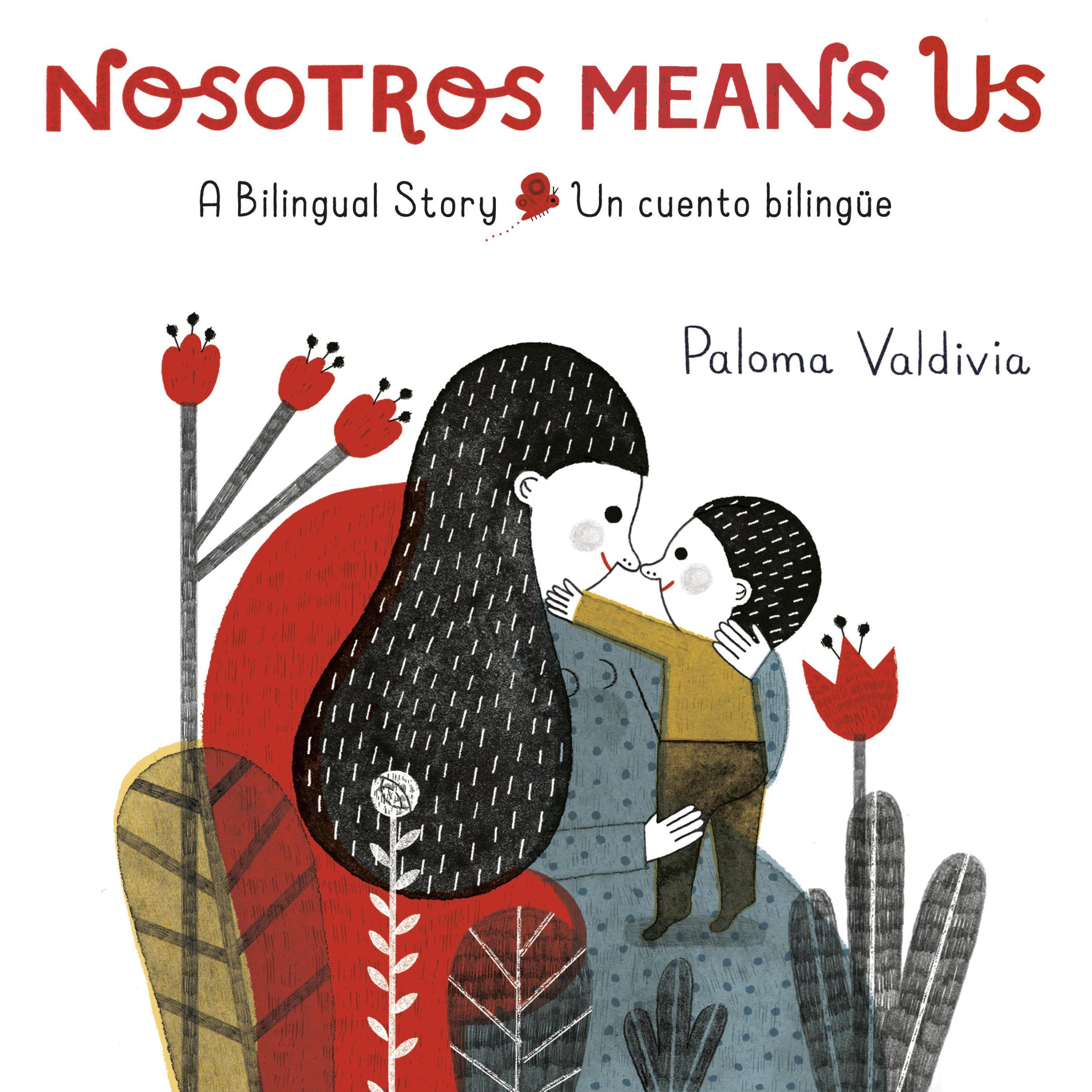 Cover: 9780593305140 | Nosotros Means Us | Un Cuento Bilingüe / A Bilingual Story | Valdivia