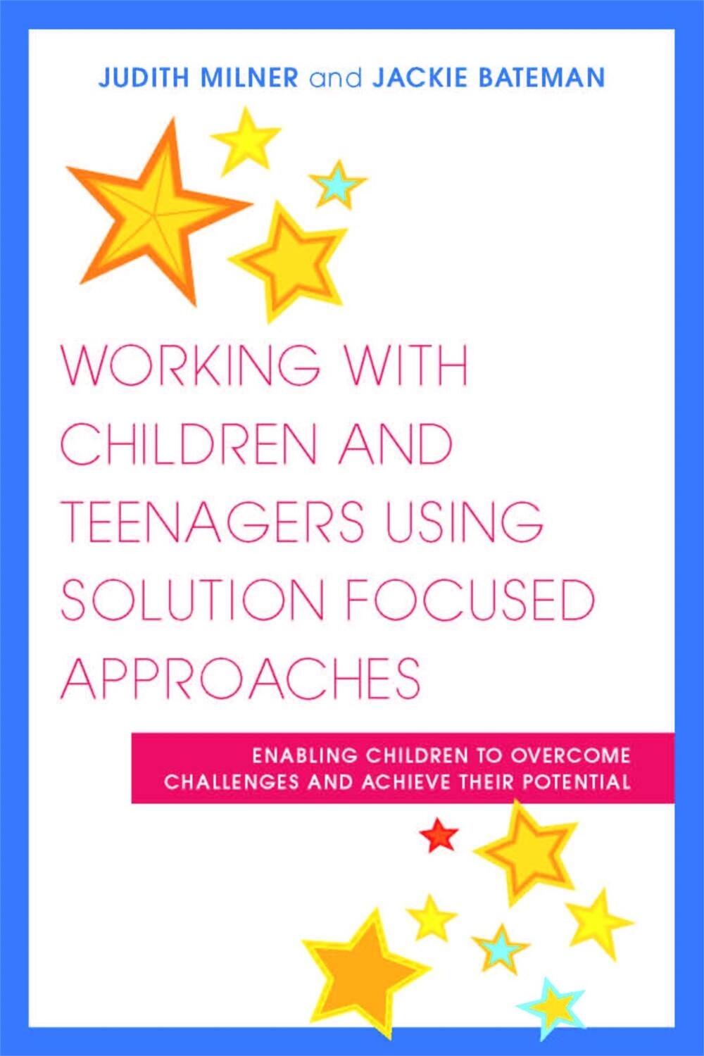 Cover: 9781849050821 | Working with Children and Teenagers Using Solution Focused Approaches