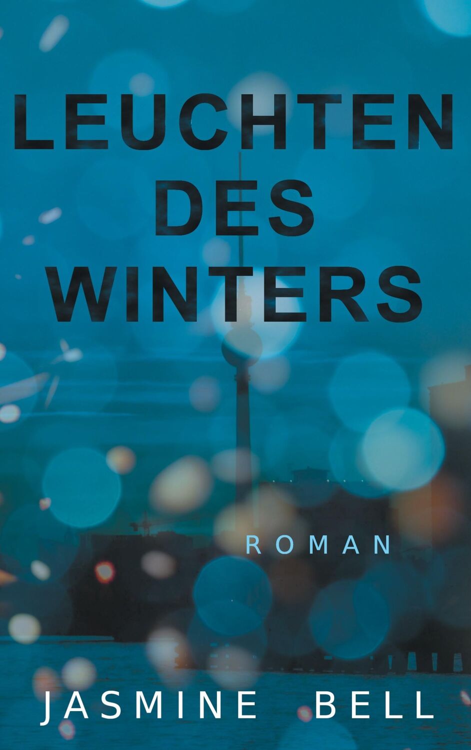 Cover: 9783751993425 | Leuchten des Winters | Jasmine Bell | Taschenbuch | Nebel des Sommers