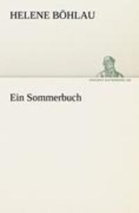 Cover: 9783842417458 | Ein Sommerbuch | Helene Böhlau | Taschenbuch | Paperback | 220 S.