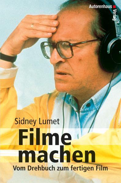 Cover: 9783866710016 | Filme machen | Vom Drehbuch zum fertigen Film | Sidney Lumet | Buch