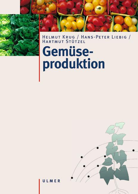 Cover: 9783800135844 | Gemüseproduktion | Helmut Krug (u. a.) | Buch | 464 S. | Deutsch