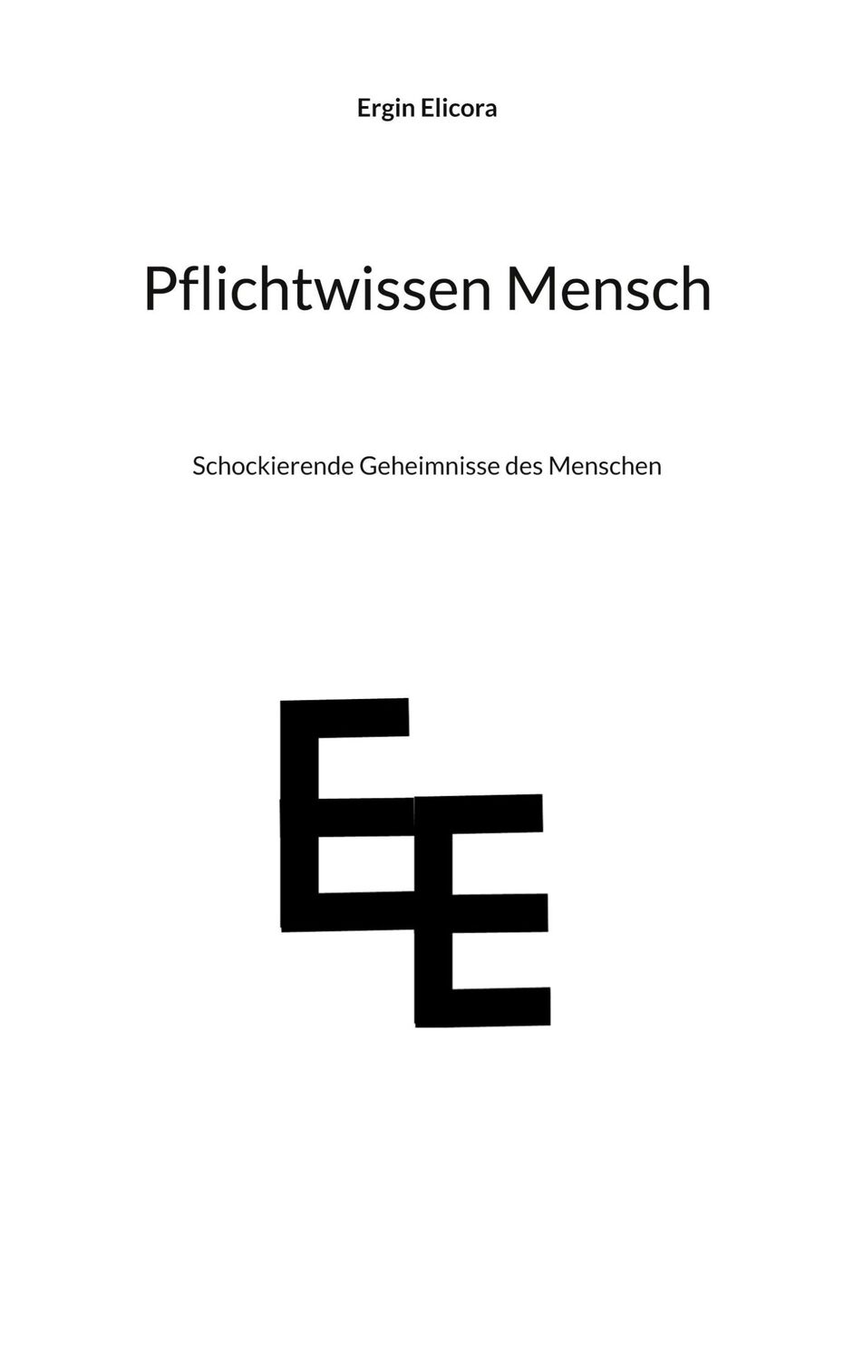 Cover: 9783754374450 | Pflichtwissen Mensch | Schockierende Geheimnisse des Menschen | Buch