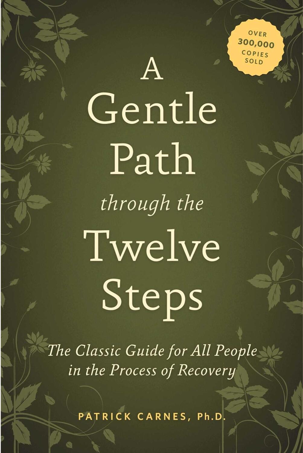 Cover: 9781592858439 | A Gentle Path Through the Twelve Steps | Patrick J Carnes | Buch