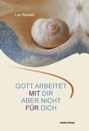 Cover: 9783934719323 | Gott arbeitet mit dir. Aber nicht für dich. | Lao Russell | Buch