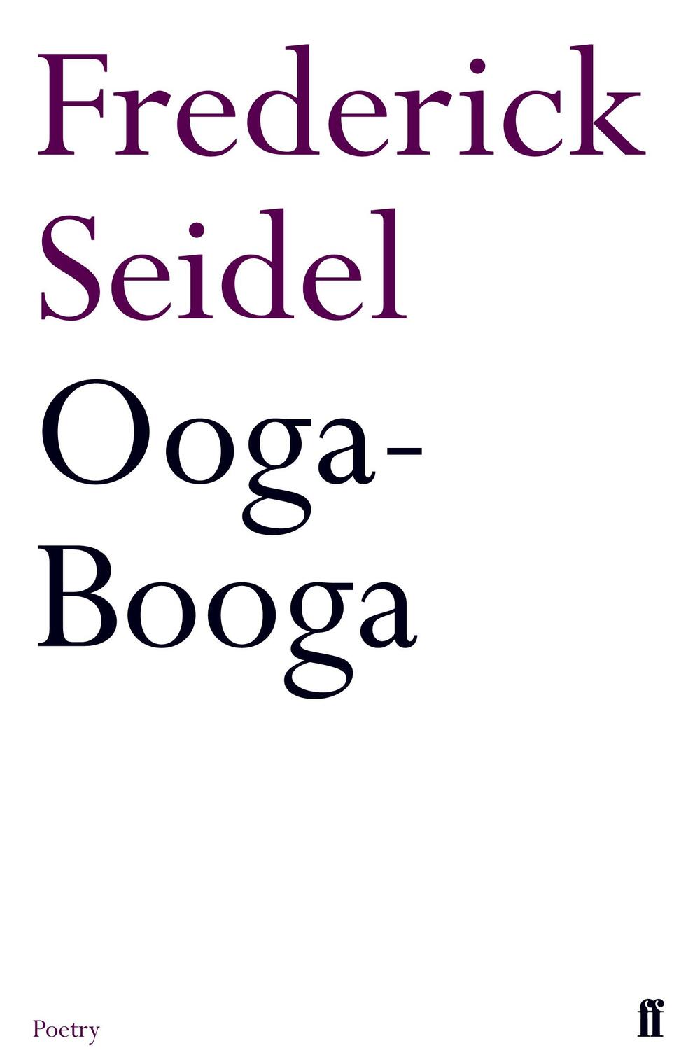 Cover: 9780571244089 | Ooga-Booga | Frederick Seidel | Taschenbuch | Kartoniert / Broschiert