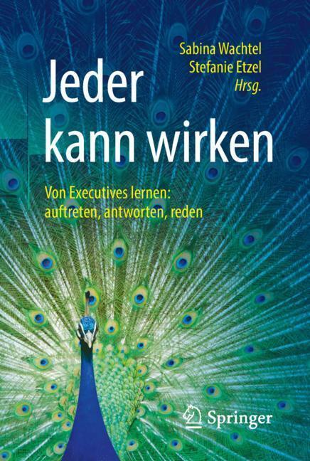 Cover: 9783658201227 | Jeder kann wirken | Von Executives lernen: auftreten, antworten, reden